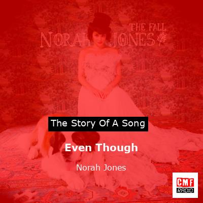 Even Though – Norah Jones