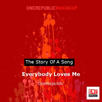 Everybody Loves Me – OneRepublic