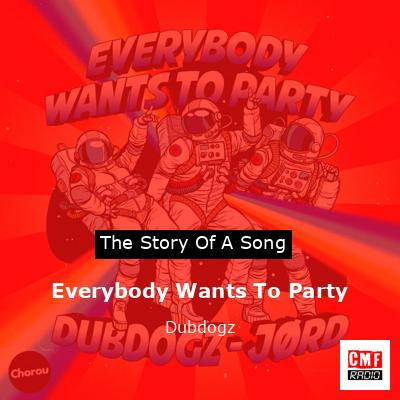 Everybody Wants To Party – Dubdogz