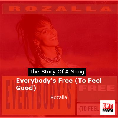 Everybody’s Free (To Feel Good) – Rozalla