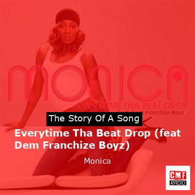final cover Everytime Tha Beat Drop feat Dem Franchize Boyz Monica