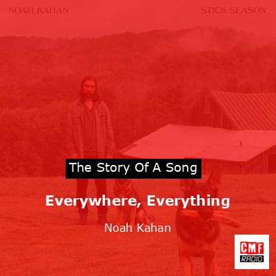 Noah Kahan - Everywhere, Everything (Official Lyric Video) 