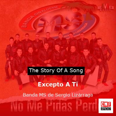 Excepto A Ti – Banda MS de Sergio Lizárraga
