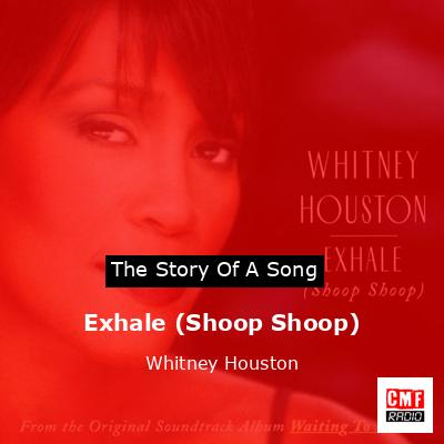 Exhale (Shoop Shoop) – Whitney Houston