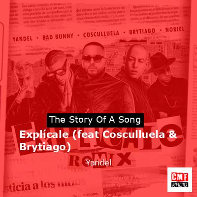 Explícale (feat Cosculluela & Brytiago) – Yandel