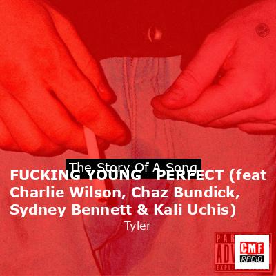 final cover FUCKING YOUNG PERFECT feat Charlie Wilson Chaz Bundick Sydney Bennett Kali Uchis Tyler