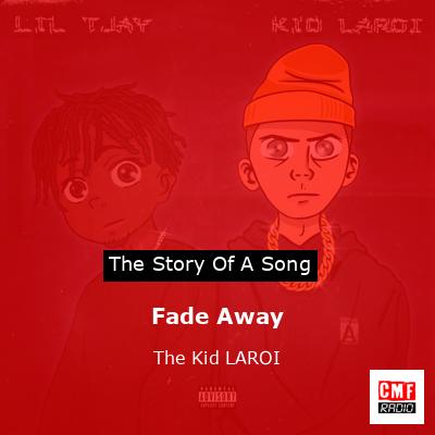 Fade Away – The Kid LAROI