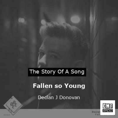 Fallen so Young – Declan J Donovan