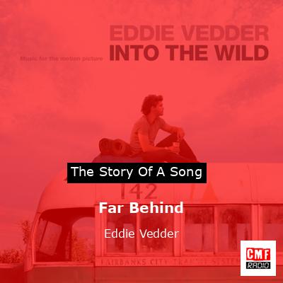 Far Behind – Eddie Vedder