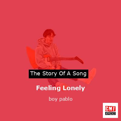 Feeling Lonely – boy pablo