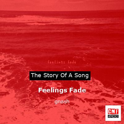 Feelings Fade – gnash