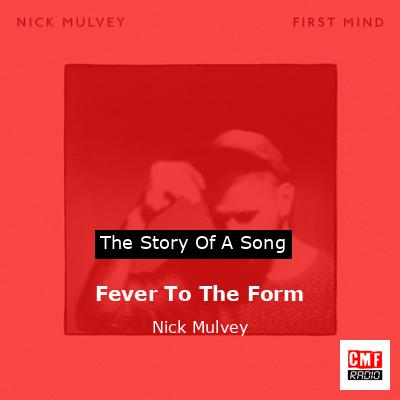 Fever To The Form – Nick Mulvey