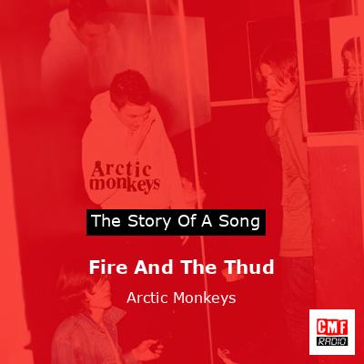 final cover Fire And The Thud Arctic Monkeys