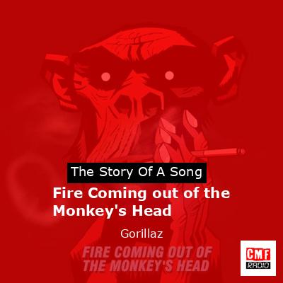 Fire Coming out of the Monkey’s Head – Gorillaz