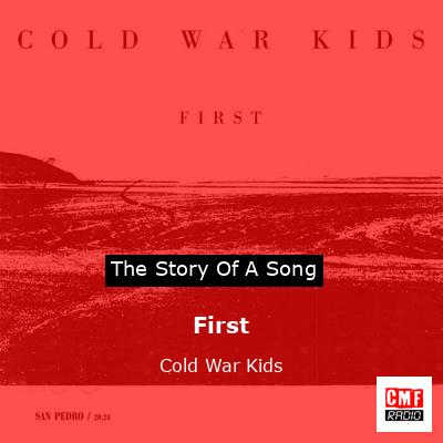 First – Cold War Kids