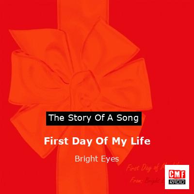 First Day Of My Life – Bright Eyes