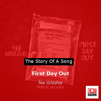 First Day Out – Tee Grizzley