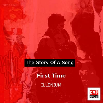 First Time – ILLENIUM