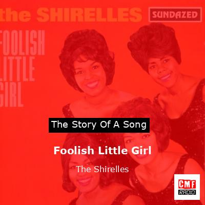 Foolish Little Girl – The Shirelles