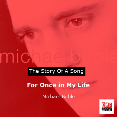 For Once in My Life – Michael Bublé