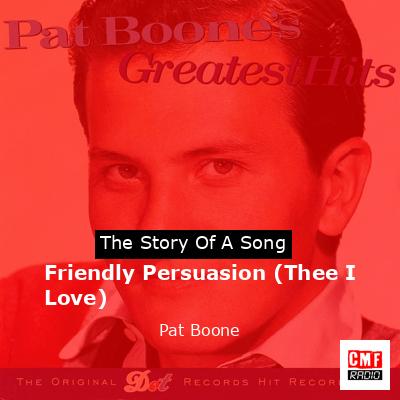 Friendly Persuasion (Thee I Love) – Pat Boone