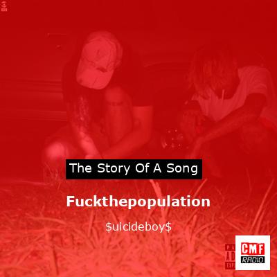 Fuckthepopulation – $uicideboy$