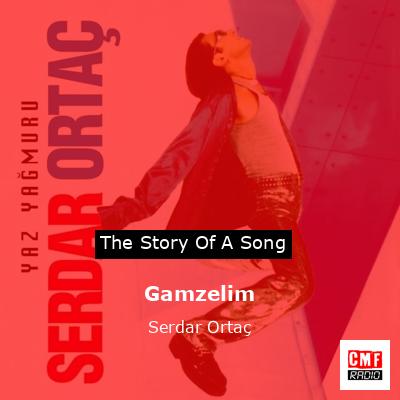 Gamzelim – Serdar Ortaç