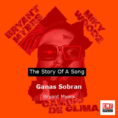 Ganas Sobran – Bryant Myers