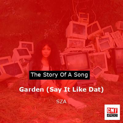 Garden (Say It Like Dat) – SZA