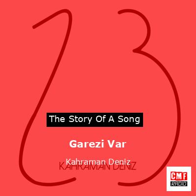 Garezi Var – Kahraman Deniz