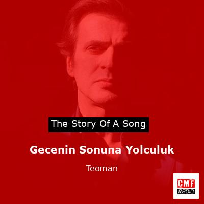 Gecenin Sonuna Yolculuk – Teoman