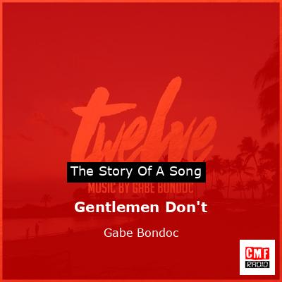 Gentlemen Don’t – Gabe Bondoc