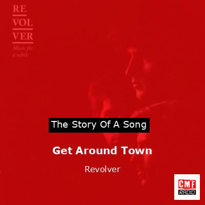 Get Around Town – Revolver