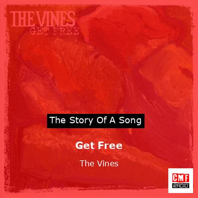 Get Free – The Vines