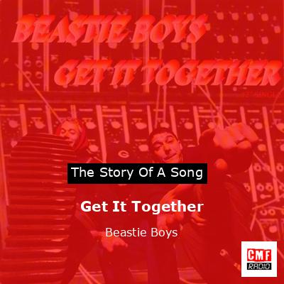 Get It Together – Beastie Boys