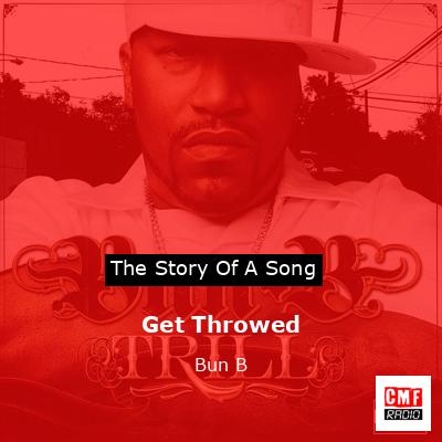 Get Throwed – Bun B