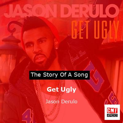 Get Ugly – Jason Derulo