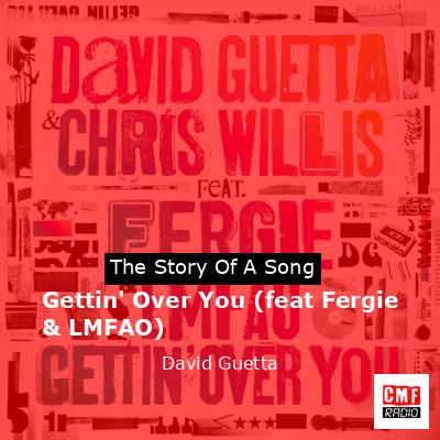 Gettin’ Over You (feat Fergie & LMFAO) – David Guetta