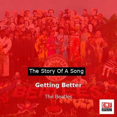 Getting Better – The Beatles