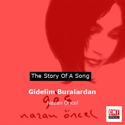 Gidelim Buralardan – Nazan Öncel