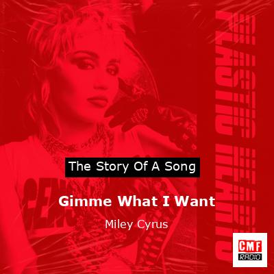 Gimme What I Want – Miley Cyrus