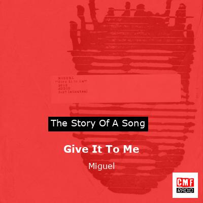 Give It To Me – Miguel