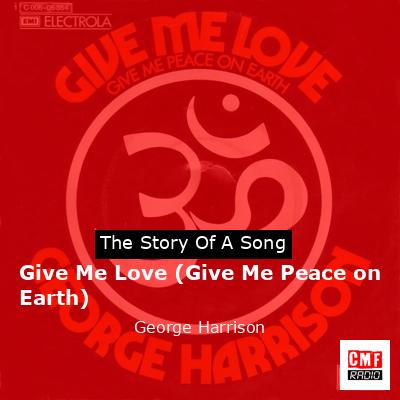 Give Me Love (Give Me Peace on Earth) – George Harrison