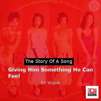 Giving Him Something He Can Feel – En Vogue