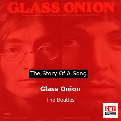 Glass Onion – The Beatles