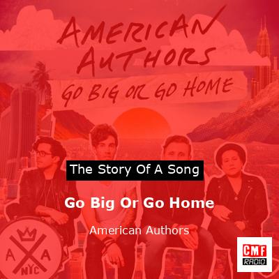 Go Big Or Go Home – American Authors