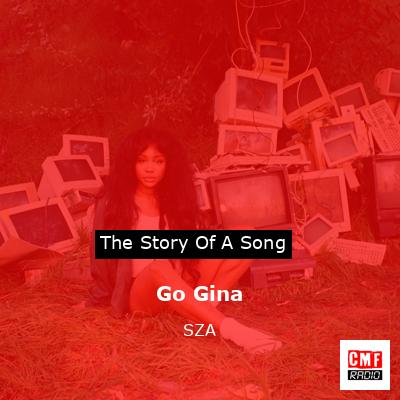 Go Gina – SZA