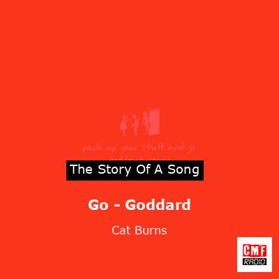 Go – Goddard – Cat Burns