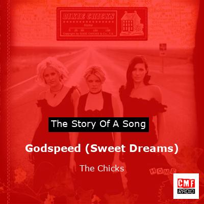 Godspeed (Sweet Dreams) – The Chicks