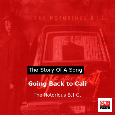 Going Back to Cali – The Notorious B.I.G.